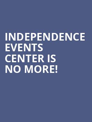 Independence Events Center is no more